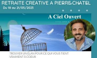 Retraite Créative à Pierre Chatel du 18 au 21 mai 2023